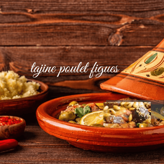 tajine poulet figues